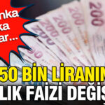 250 bin liranin aylik faizi uctu iste banka banka oranlar wlqBqxPg